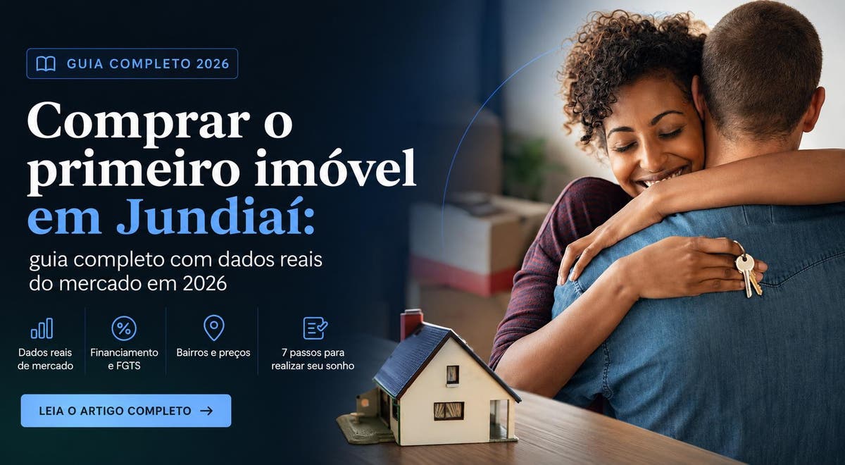 Comprar o primeiro imóvel em Jundiaí: guia completo com dados reais do mercado em 2026