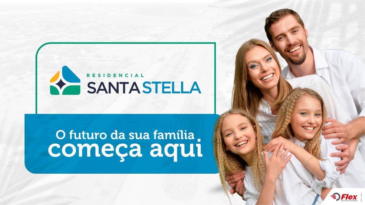 RESIDENCIAL SANTA STELLA - Casa em A Partir de R$ 199.000,00 - Minha Casa Minha Vida - FLEX CONSULTORIA IMOBILIÁRIA LTDA