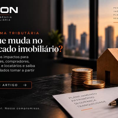 Reforma Tributária no mercado imobiliário: o que muda a partir de 2026 e 2027.