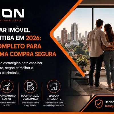 Comprar imóvel em Curitiba em 2026: guia completo para fazer uma compra segura